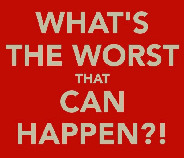 what-s-the-worst-that-can-happen